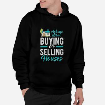 Ask Me About Buying Selling Houses Realtor Real Estate Agent Hoodie - Seseable