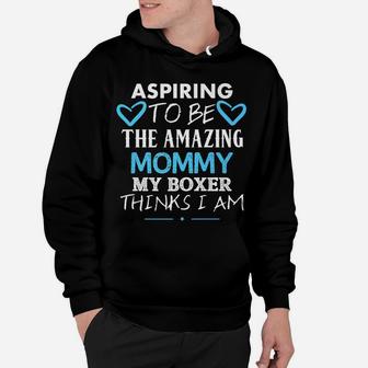 Aspiring To Be The Amazing Mommy Boxer Cute Womens Hoodie - Seseable
