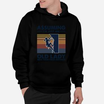 Assuming I'm Just An Old Lady Rock Climbing Hoodie - Seseable