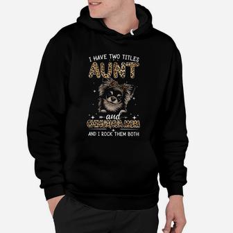 Aunt And Chihuahua Mom I Rock Them Both Hoodie - Seseable