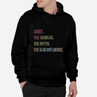 Aunt The Woman Myth Bad Influence For Auntie Hoodie - Seseable