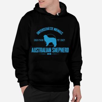 Australien Shepherd Hoodie, Herr Unterschätzt Nie Mann mit Aussie - Seseable