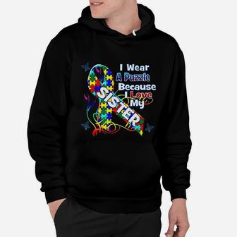 Awareness I Wear Puzzle Love My Autistic Sister Hoodie - Seseable