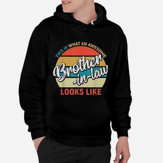 Awesome Brother In Law Funny Gift From Sister In Law Hoodie - Seseable