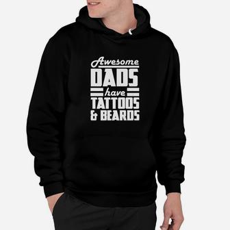 Awesome Dads Have Tattoos And Beards Bearded Dad Tee Hoodie - Seseable