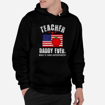Awesome Teacher Daddy Ever Fathers Day Shirt Flag Gift Idea Premium Hoodie - Seseable