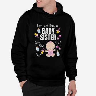Baby Sister Reveal Im Getting A Baby Sister Cute Baby Hoodie - Seseable