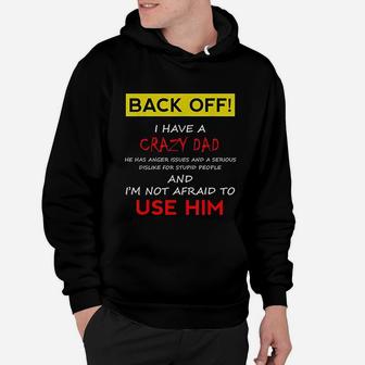 Back Off I Have A Crazy Dad Son Daughter Kids Gift Hoodie - Seseable