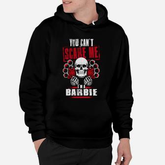 Barbie You Can't Scare Me I'm A Barbie Hoodie - Seseable