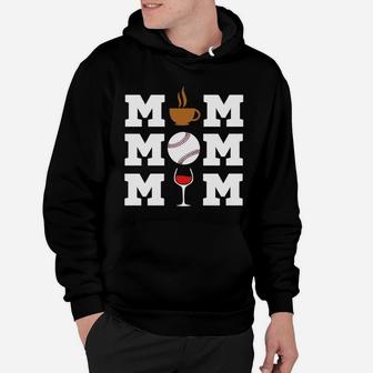 Baseball Coffee Wine Mom Mom Mom Mothers Day Hoodie - Seseable