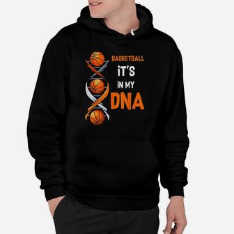 Basketball Its In My Dna Funny Player Coach Team Sport Hoodie - Seseable