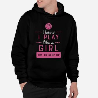 Basketball Shirt -girls Basketball Gift- Play Like A Girl Hoodie - Seseable