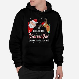 Be Nice To The Bartender Santa Is Watching Hoodie - Seseable