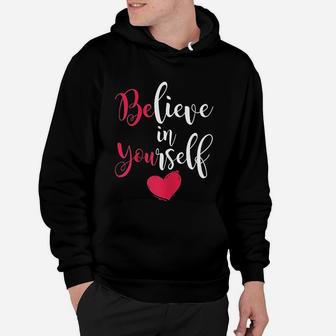 Be You Believe In Yourself Positive Message Quotes Sayings Hoodie - Seseable