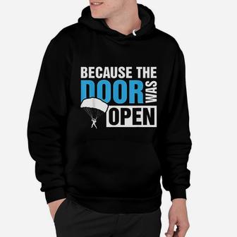 Because The Door Was Open Skydiver Skydiving Gift Hoodie - Seseable