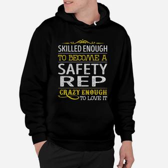 Become A Safety Rep Crazy Enough Job Title Shirts Hoodie - Seseable