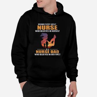 Behind Every Great Nurse Who Believes In Herself Is A Nurse Dad Hoodie - Seseable