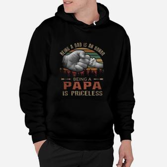 Being A Dad Is An Honor Being A Papa Is Priceless Vintage Hoodie - Seseable