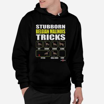 Belgian Malinois Gift Stubborn Malinois Tricks Hoodie - Seseable