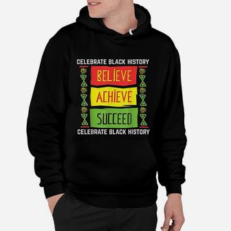 Believe Achieve Succeed Black History Gift Political Hoodie - Seseable