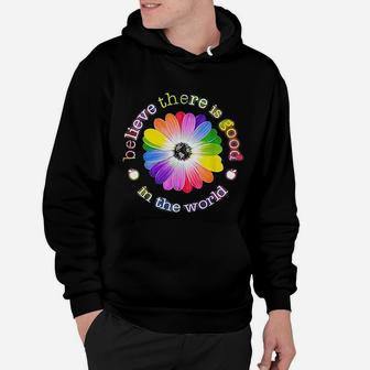 Believe There Is Good In The World Teacher Gift Hoodie - Seseable