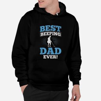 Best Beeping Dad Ever Father Metal Detecting Hoodie - Seseable