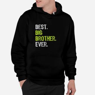 Best Big Brother Bro Ever Older Sibling Funny Gift Hoodie - Seseable