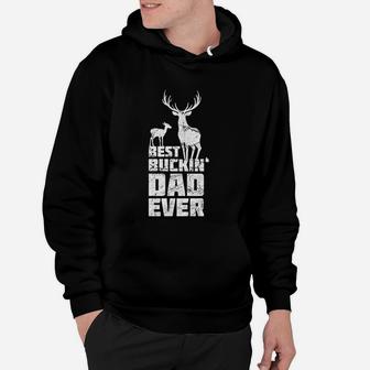 Best Buckin Dad Deer Buck Hunting Bucking Father Gift Hoodie - Seseable