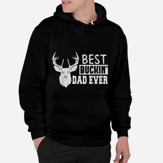 Best Buckin Dad Ever Deer Hunting Fathers Day Gifts Hoodie - Seseable