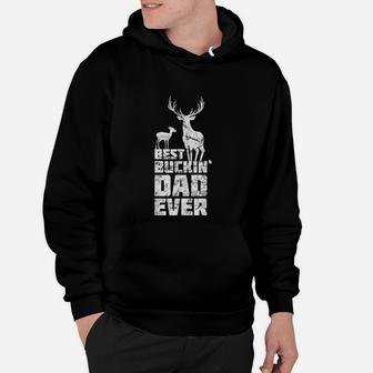 Best Buckin Dad Ever Gift Deer Father Hoodie - Seseable
