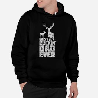 Best Buckin Dad Ever Gift Deer Hunting Father Hoodie - Seseable