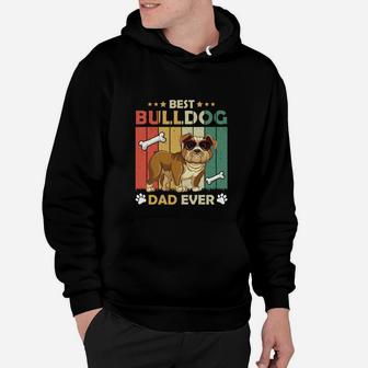 Best Bulldog Dad Ever Dog Dad Gift, Gifts For Dog Lovers Hoodie - Seseable