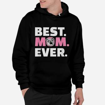 Best Bulldog Mom Ever Mothers Day Hoodie - Seseable