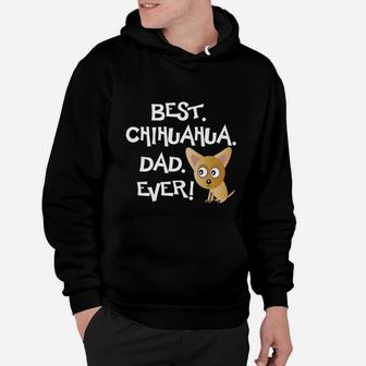 Best Chihuahua Dad Ever Shirt Fathers Day Gift For Men Hoodie - Seseable