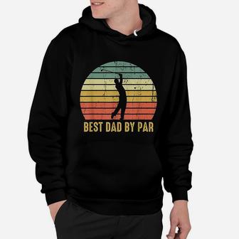 Best Dad By Par Funny Golf Gift For Fathers Day Hoodie - Seseable