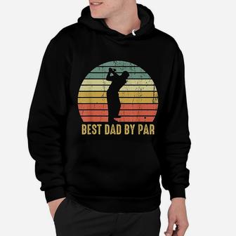 Best Dad By Par Funny Golf Gift For Men Fathers Day Golfer Hoodie - Seseable