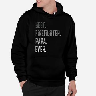 Best Firefighter Papa Ever, best christmas gifts for dad Hoodie - Seseable