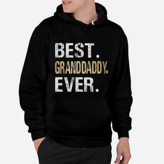Best Granddaddy Ever Gifts From Granddaughter Grandson Hoodie - Seseable