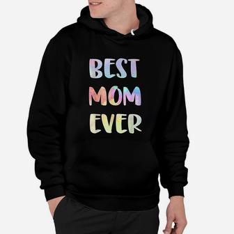Best Mom Ever Mothers Day Gift Happy Mothers Day Hoodie - Seseable