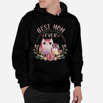 Best Mom Ever Owl Flower Animal Gift For Mom Hoodie - Seseable
