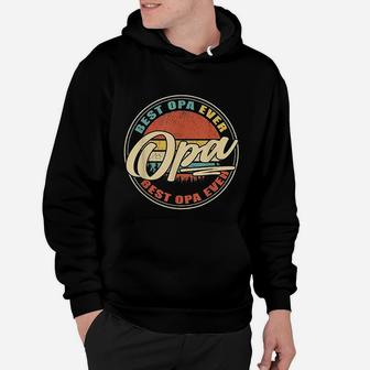 Best Opa Ever Funny Grandpa Gifts Papa Gifts Fathers Day Hoodie - Seseable