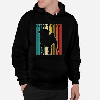 Best Pug Mom Ever Mothers Day Dog Pets Lovers Gifts Black Hoodie - Seseable