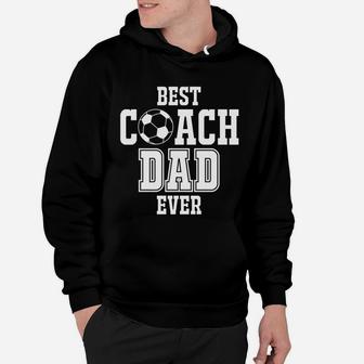 Best Soccer Coach Dad Ever Sport Lovers 2020 Hoodie - Seseable