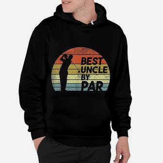 Best Uncle By Par Golf Fathers Day Hoodie - Seseable