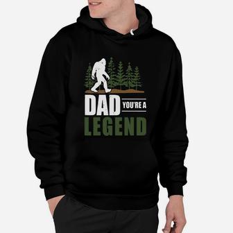 Big Foot Dad Youre A Legend Shirt Hoodie - Seseable