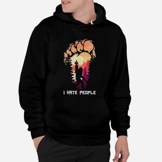 Bigfoot Camping Foot I Hate People Funny New Hoodie - Seseable