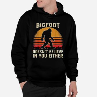 Bigfoot Doesnt Believe In You Either Bigfoot Sasquatch Retro Hoodie - Seseable