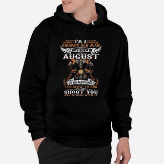 Biker Skull I’m A Grumpy Old Man I Was Born In August Shoot You Shirt Hoodie - Seseable