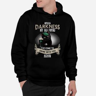 Black Cat Hello Darkness Ive Come To Drink With You Again Hoodie - Seseable