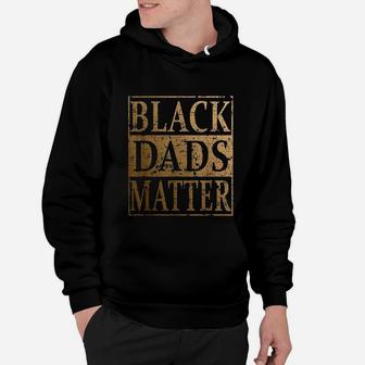 Black Dads Matter Fathers Day, dad birthday gifts Hoodie - Seseable